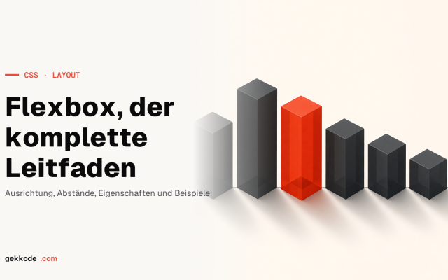 CSS-Flexbox-Tutorial: der komplette Guide zu flexiblen Layouts