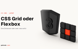 CSS Grid vs. Flexbox: Unterschiede und wann du was nimmst