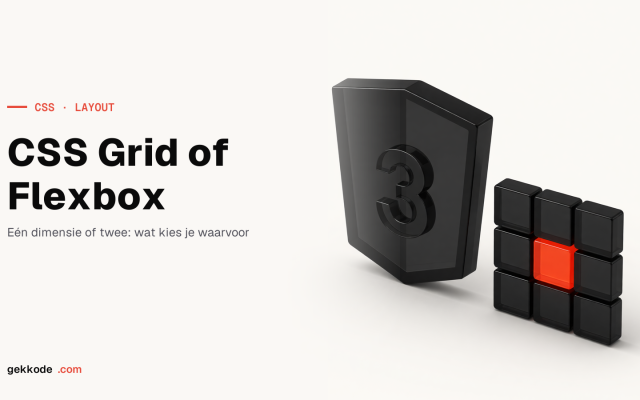 CSS Grid vs. Flexbox: verschillen en wanneer je wat kiest