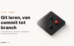Git leren: de complete tutorial voor beginners in 5 hoofdstukken