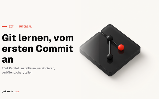 Git lernen: das komplette Git-Tutorial für Einsteiger