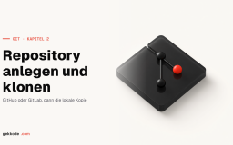 Git-Tutorial: Repository auf GitHub oder GitLab anlegen und klonen