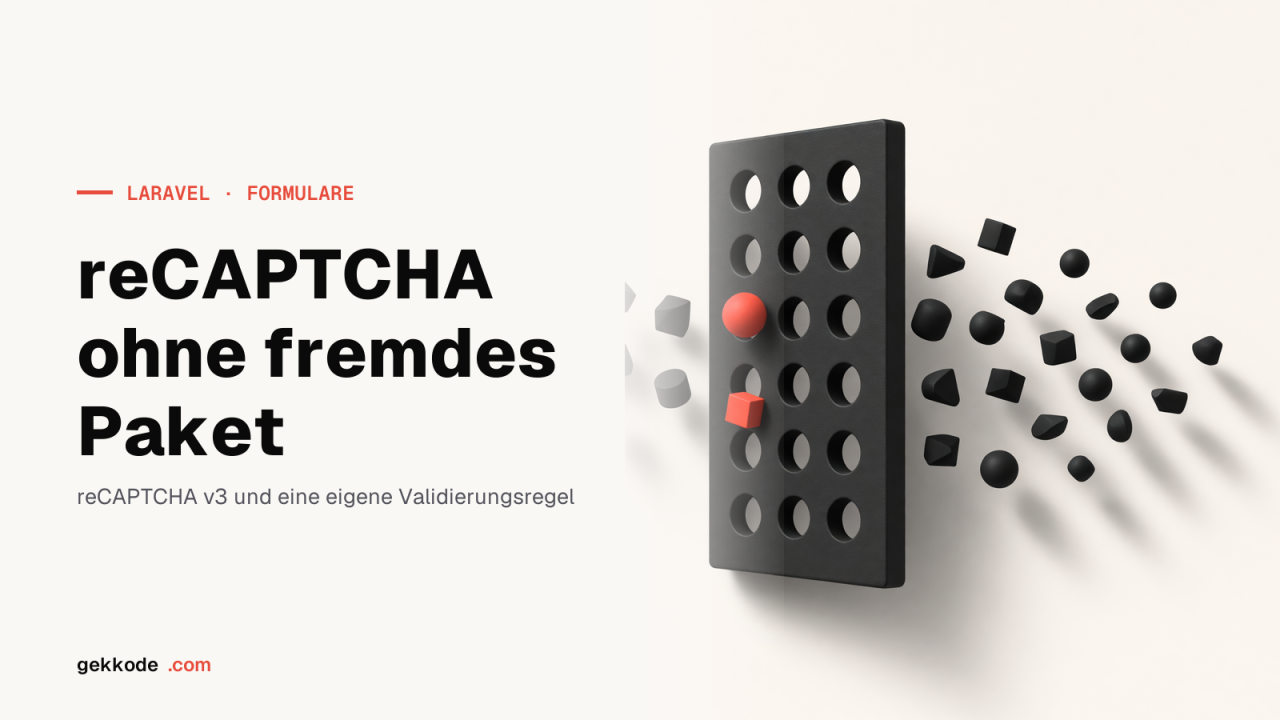 Google reCAPTCHA in Laravel: Formular ohne Paket schützen