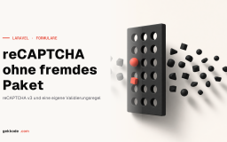 Google reCAPTCHA in Laravel: Formular ohne Paket schützen