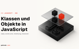 Klassen und Objekte in JavaScript: Einführung in ES6