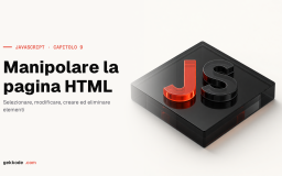 Manipolare il DOM con JavaScript: selezionare e modificare