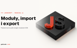 Moduły ES6 w JavaScripcie: jak działają import i export