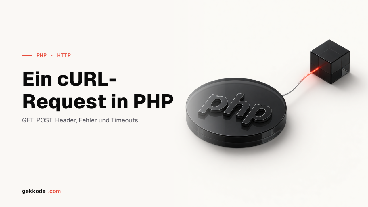 cURL-Request in PHP: GET, POST, Header und Fehlerbehandlung