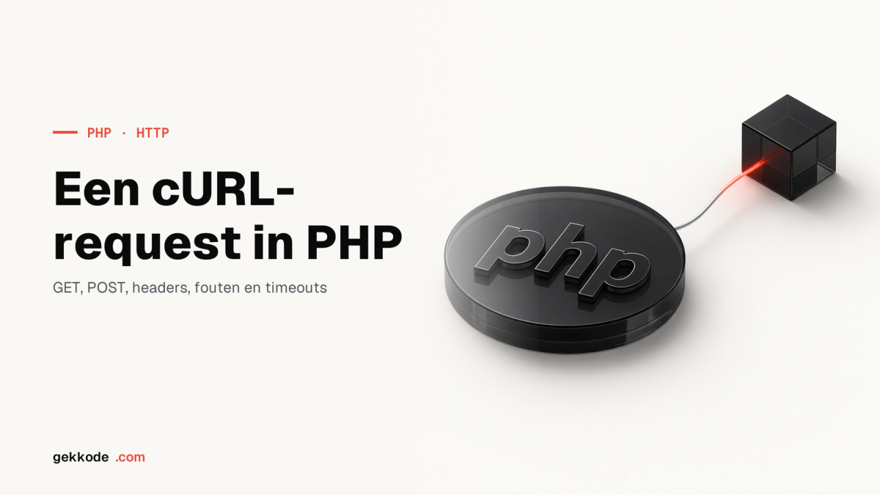 cURL-request in PHP: GET, POST, headers en foutafhandeling