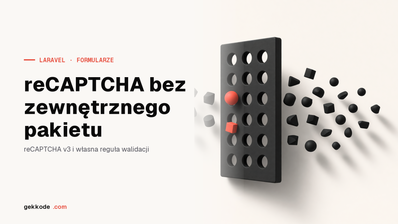 reCAPTCHA v3 w Laravelu: własna reguła walidacji formularza