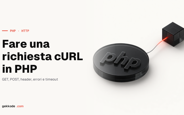 Richiesta cURL in PHP: GET, POST, header e gestione errori