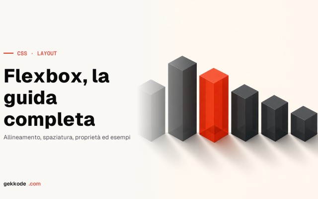 Tutorial CSS Flexbox: la guida completa ai layout flessibili