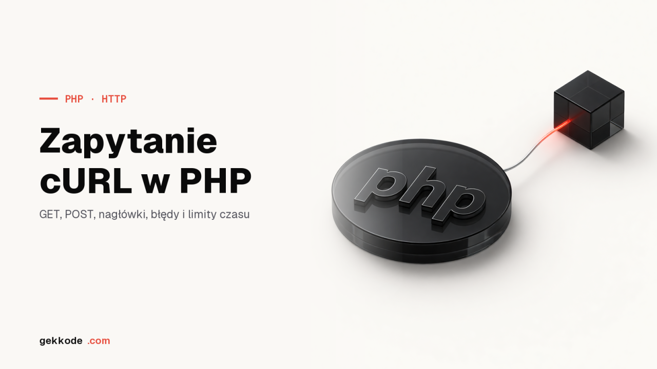 Zapytanie cURL w PHP: GET, POST, nagłówki i obsługa błędów