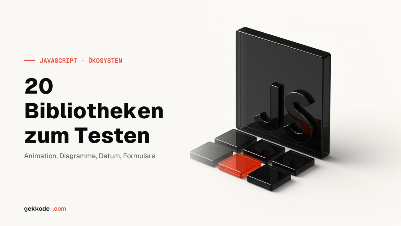 20 JavaScript-Bibliotheken, die du 2023 testen solltest