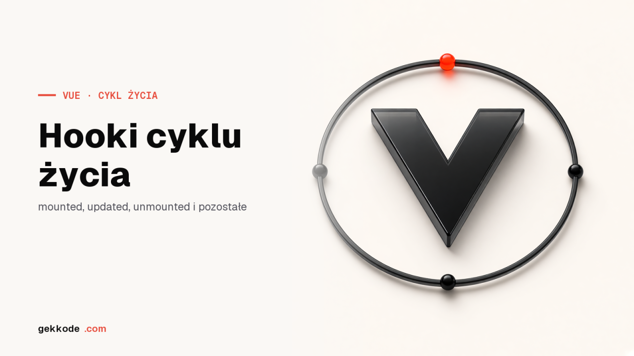 Cykl życia komponentu Vue.js: kompletny przewodnik po hookach
