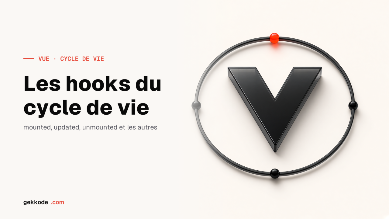 Guide complet des hooks du cycle de vie de Vue JS
