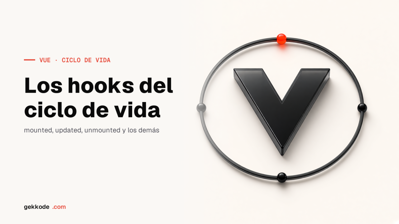 Ciclo de vida en Vue JS: guía completa de los hooks