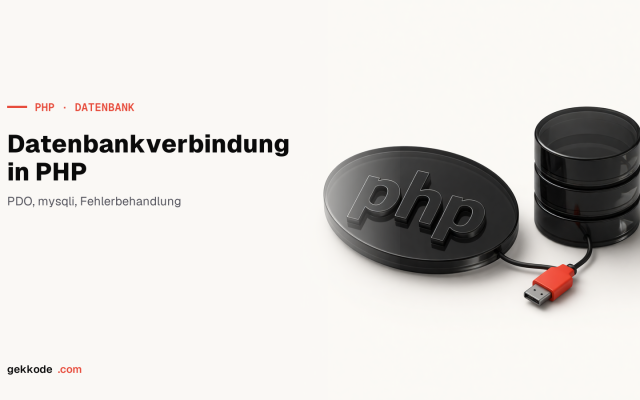 Datenbankverbindung in PHP: PDO, mysqli und Prepared Statements