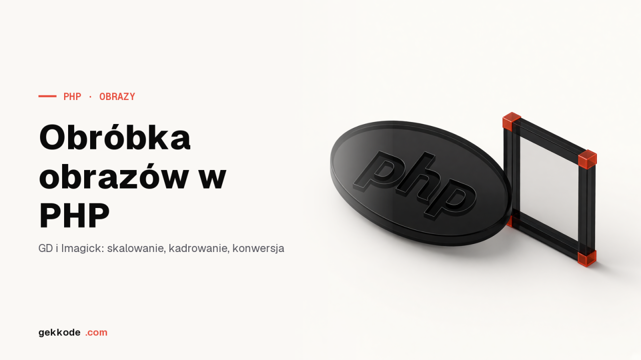 Obróbka obrazów w PHP: biblioteki GD i Imagick w praktyce