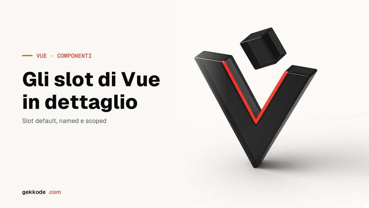 Slot di Vue.js: guida completa a default, named e scoped