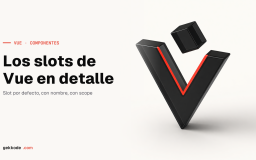 Slots en VueJS: la guía completa para compartir contenido