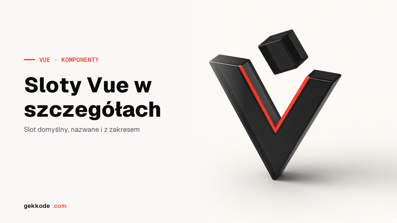 Sloty w Vue.js: przekazywanie treści do komponentów