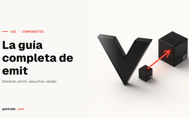 Vue js emit: la guía completa para comunicar componentes