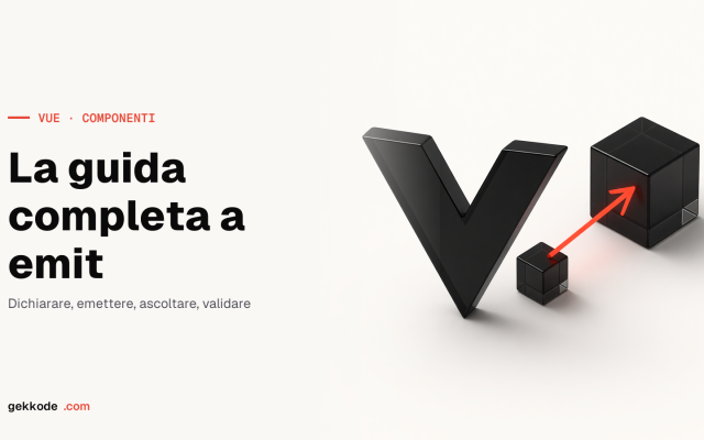 Vue.js emit: la guida completa agli eventi tra componenti