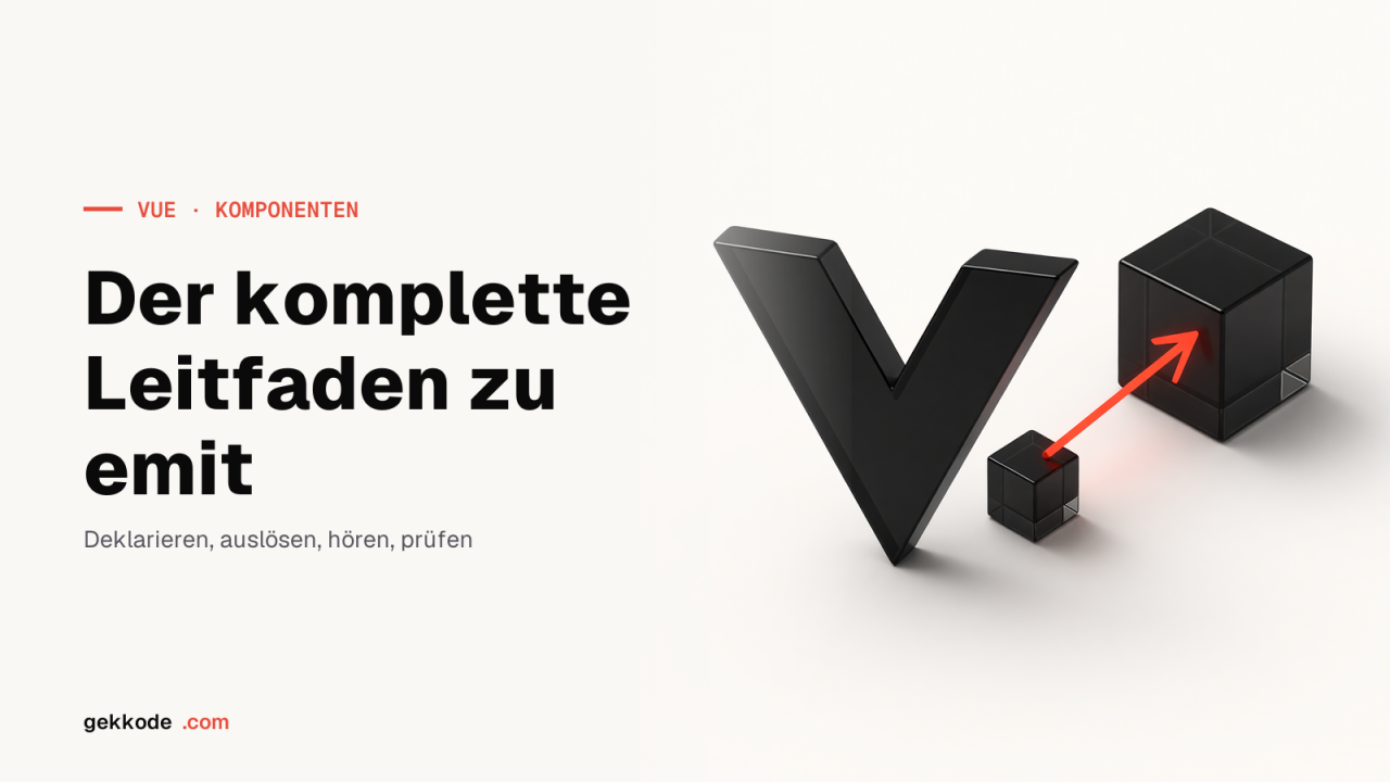 Vue.js emit: der komplette Leitfaden zu Custom Events