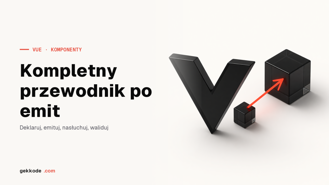 Vue.js emit: kompletny przewodnik po zdarzeniach komponentów