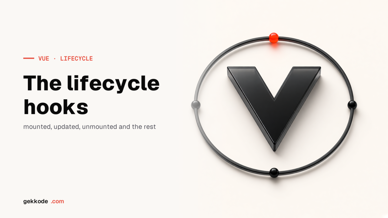 Vue.js lifecycle hooks: the complete guide for Vue 3