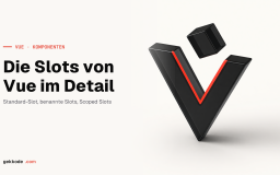 Vue.js Slots: der ausführliche Leitfaden für Komponenten