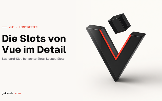 Vue.js Slots: der ausführliche Leitfaden für Komponenten