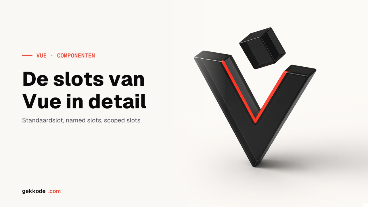 Vue.js slots: de complete gids voor named en scoped slots
