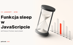 JavaScript sleep: jak samodzielnie zbudować funkcję pauzy