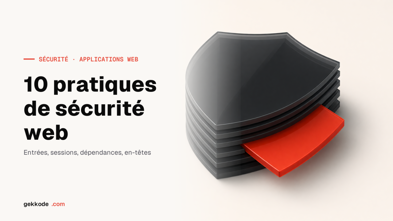 Les 10 meilleures pratiques pour renforcer la sécurité de vos applications web en 2024