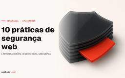 Segurança de aplicações web: 10 boas práticas para 2024