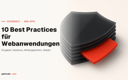 Sicherheit von Webanwendungen: 10 Best Practices für 2024