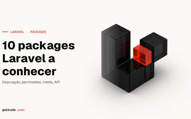 Os 10 melhores packages Laravel para criar o teu site web