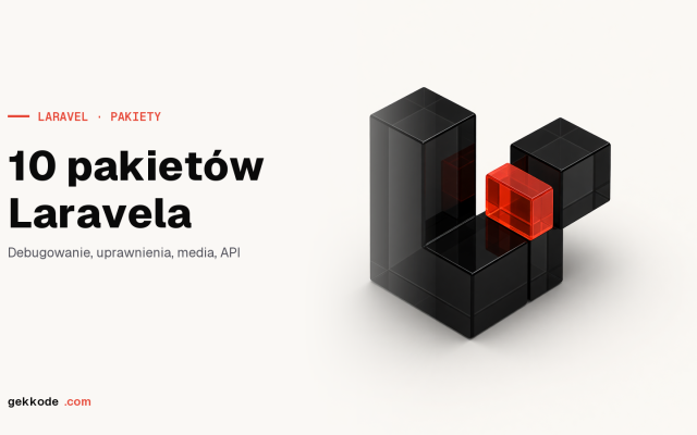 10 najlepszych pakietów Laravela do budowy strony internetowej