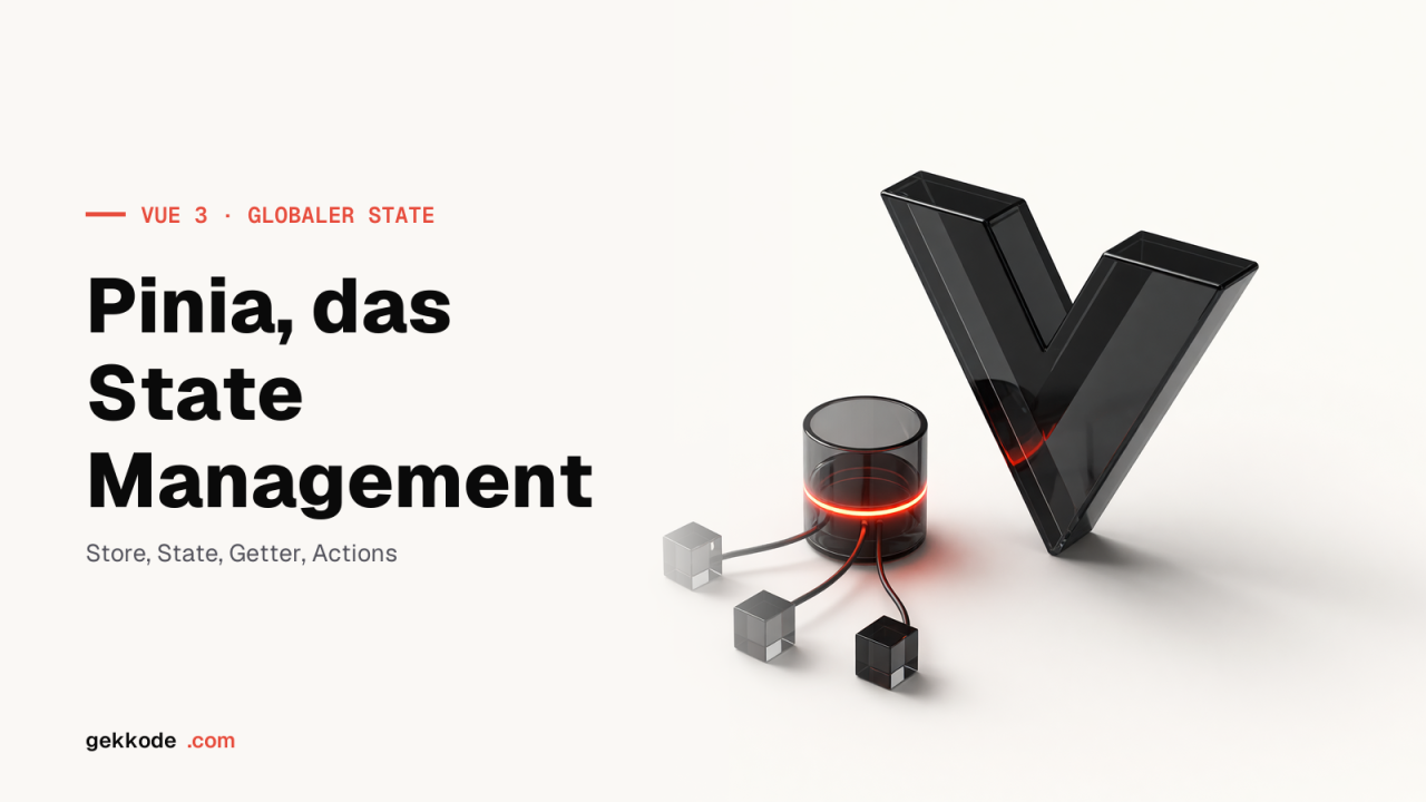 Pinia-Tutorial: globales State Management in Vue 3