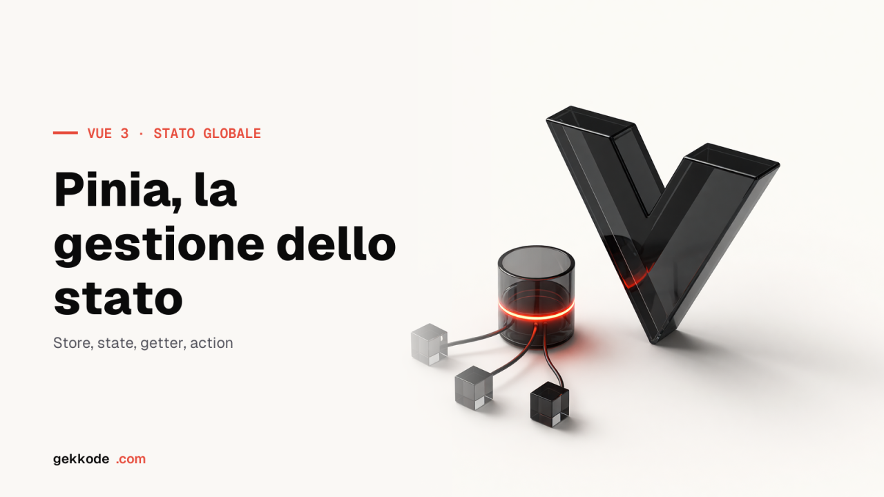 Tutorial Pinia: la gestione dello stato globale in Vue 3