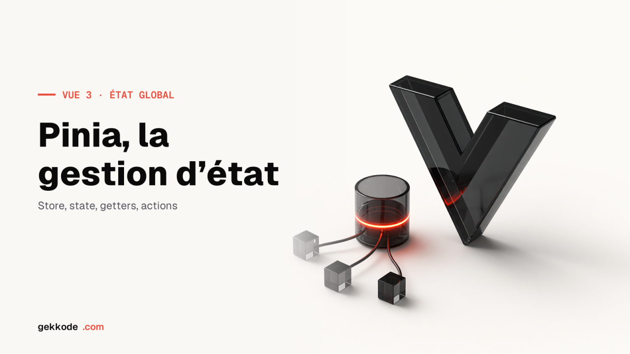 Tutoriel Pinia : la gestion d’état globale dans Vue 3