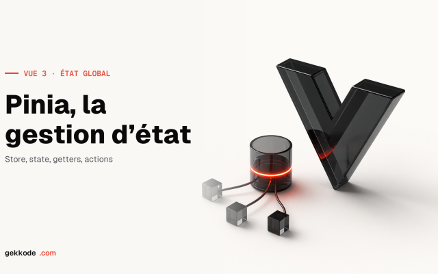Tutoriel Pinia : la gestion d’état globale dans Vue 3