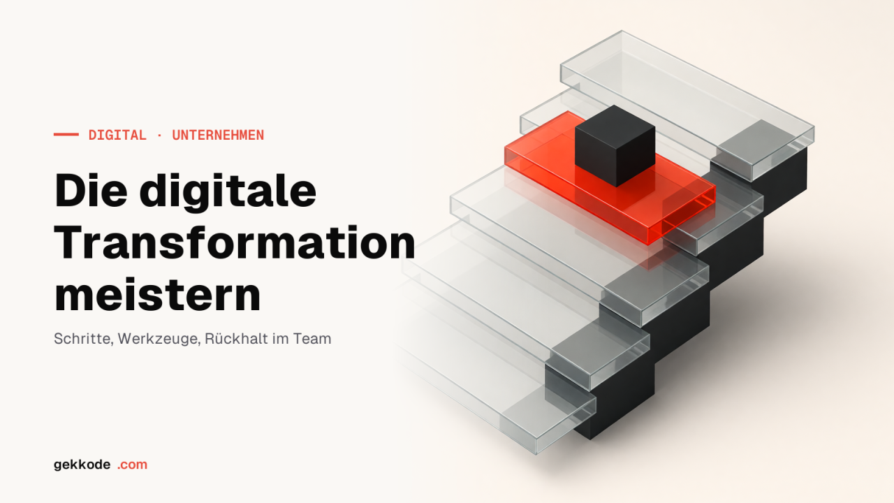 Digitale Transformation: Schritt für Schritt zum Erfolg