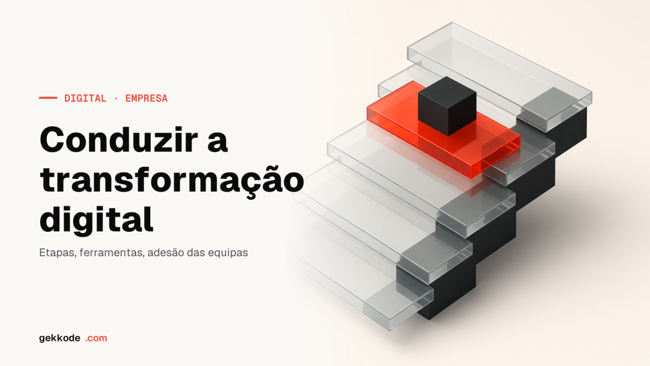Transformação digital: como conduzi-la sem sobressaltos