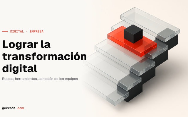 Transformación digital: cómo abordarla paso a paso sin sobresaltos