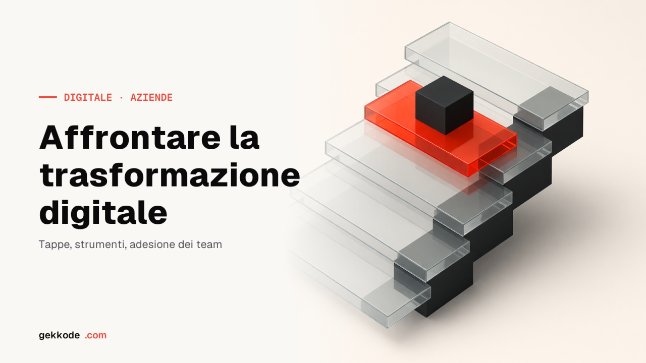 Trasformazione digitale: come affrontarla senza strappi