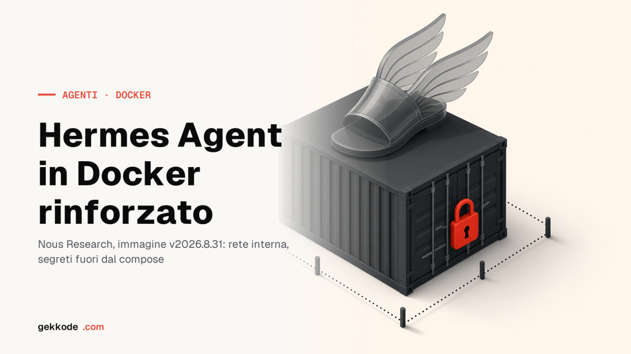 Hermes Agent con Docker: installazione e blindatura testate