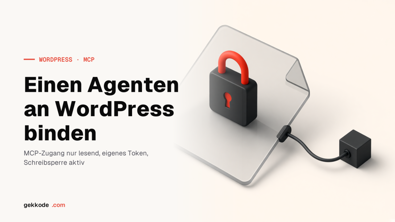 MCP für WordPress, ohne einem Agenten die Schlüssel zu geben